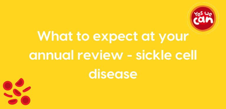 Yellow background with the words "what to expect at your annual review: sickle cell disease"